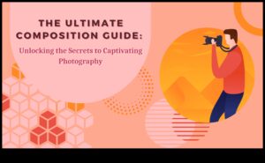 סודות ההרכב: שחררו את כוחו של צילום נהדר